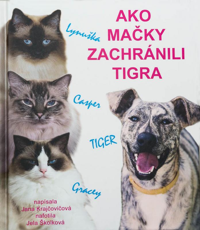 Kniha: Ako mačky zachránili tigra - Jana Krajčovičová