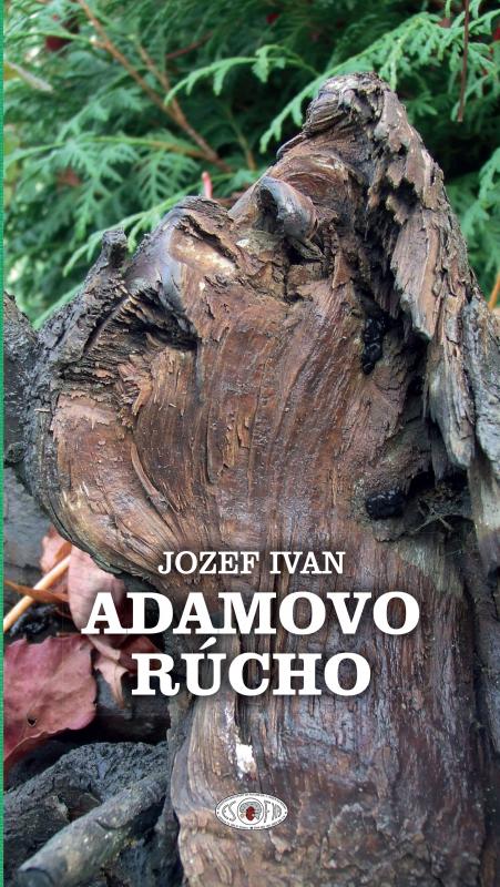 Kniha: Adamovo rúcho - Jozef Ivan