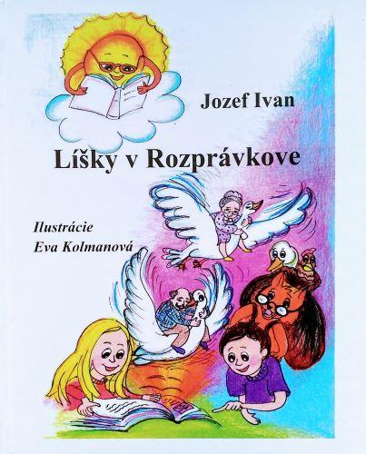 Kniha: Líšky v Rozprávkove - Jozef Ivan