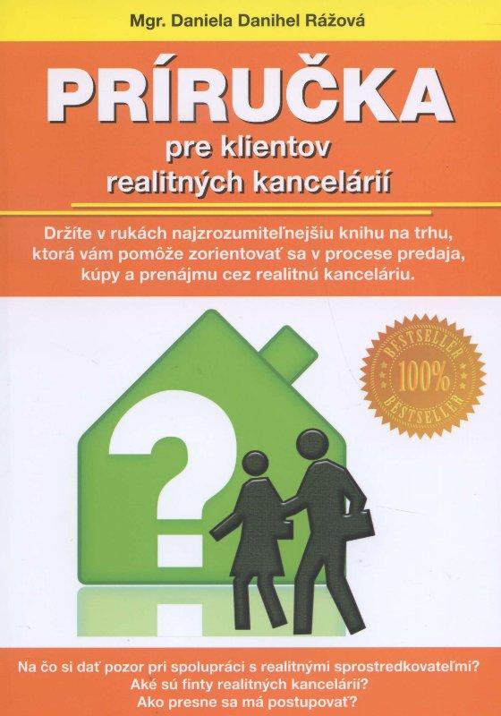 Kniha: Príručka pre klientov realitných kancelárií - Daniela Danihel Rážová