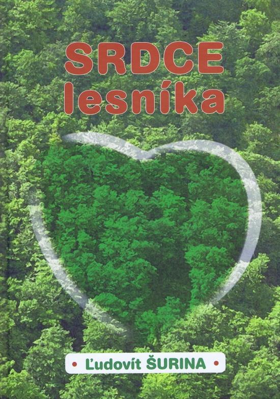 Kniha: Srdce lesníka - Šurina Ľudovít