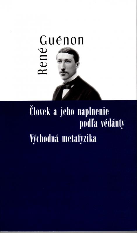 Kniha: Človek a jeho naplnenie podľa védánty - René Guénon