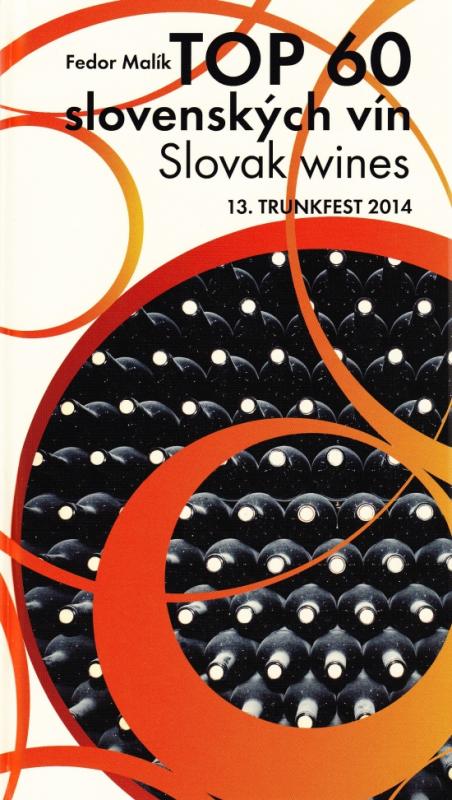 Kniha: TOP 60 slovenských vín 2014, Slovak wines, 13. TRUNKFEST 2014 - Malík Fedor