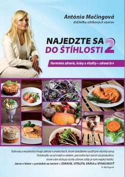 Kniha: Najedzte sa do štíhlosti 2 - Antónia Mačingová