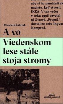 Kniha: A vo Viedenskom lese stále stoja stromy - Elisabeth Asbrink