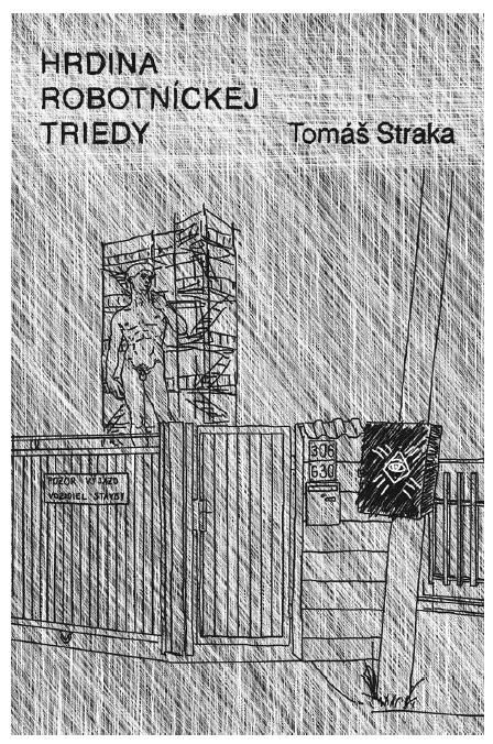 Kniha: Hrdina robotníckej triedy - Tomáš Straka