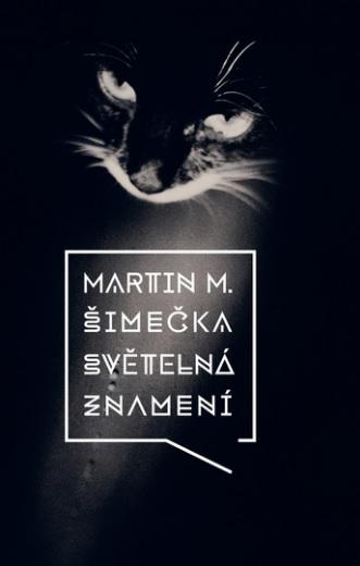 Kniha: Světelná znamení - Martin M. Šimečka