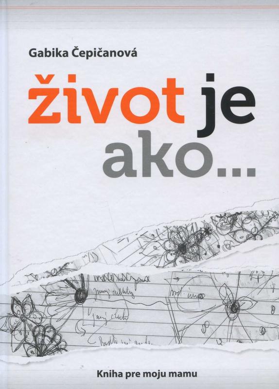 Kniha: Život je ako... - Gabika Čepičanová