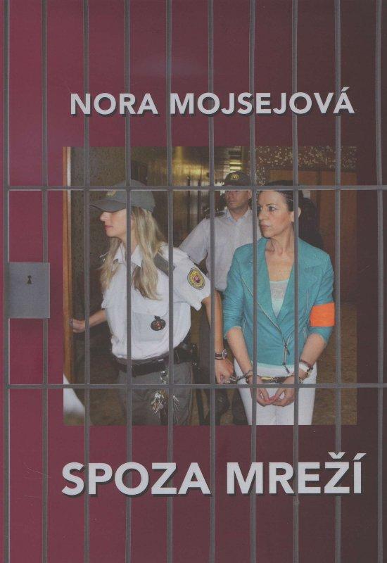 Kniha: Spoza mreží - Nora Mojsejová