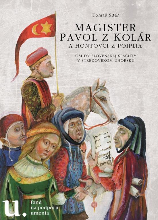 Kniha: Magister Pavol z Kolár a Hontovci z Poiplia - Sitár Tomáš