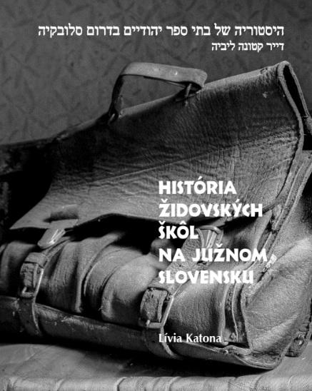 Kniha: História židovských škôl na južnom Slovensku - Lívia Katona