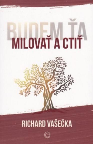 Kniha: Budem ťa milovať a ctiť - Richard Vašečka
