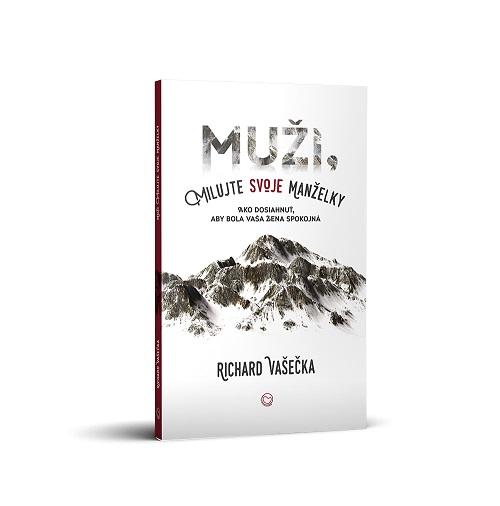 Kniha: Muži, milujte svoje manželky - Richard Vašečka