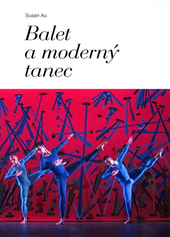 Kniha: Balet a moderný tanec - Susan Au