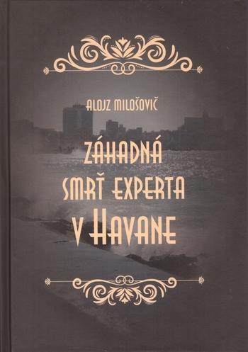 Kniha: Záhadná smrť experta v Havane - Alojz Milošovič