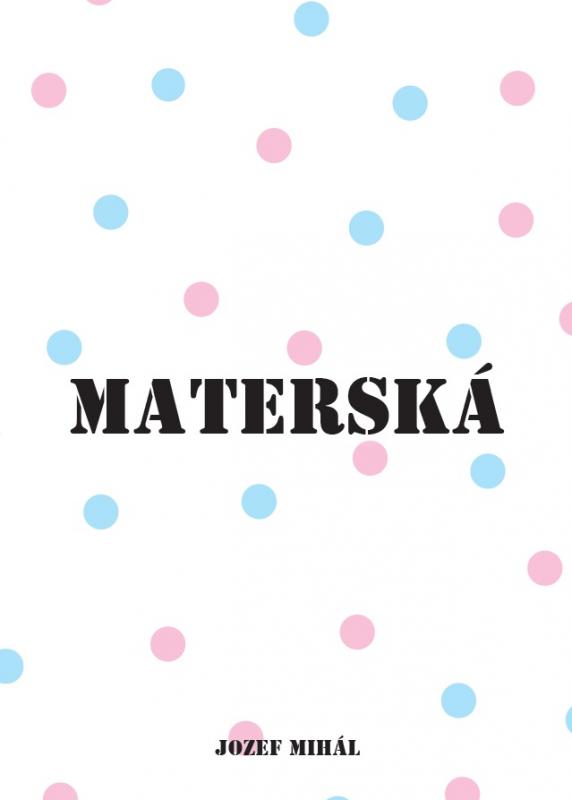 Kniha: Materská - Jozef Mihál