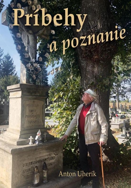 Kniha: Príbehy a poznanie - Uherík Anton