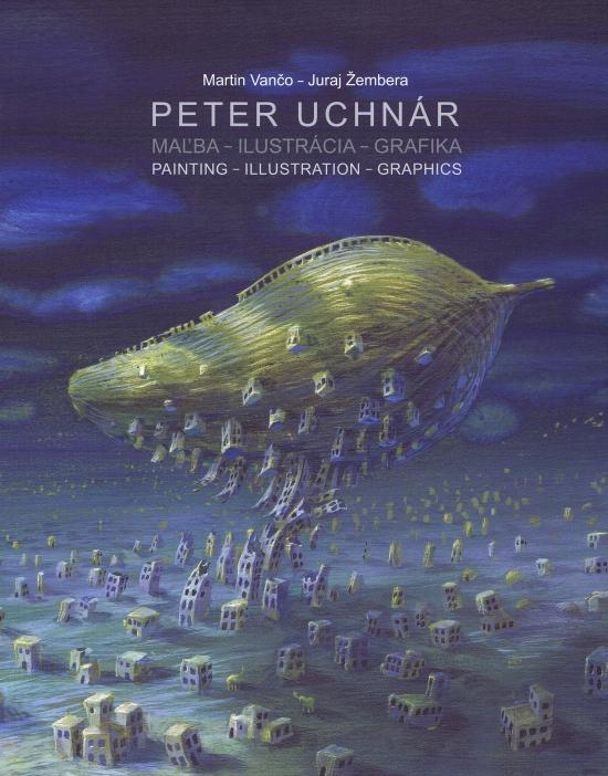 Kniha: Peter Uchnár - Maľba-Ilustrácia-Grafika - Vančo, Juraj Žembera Martin