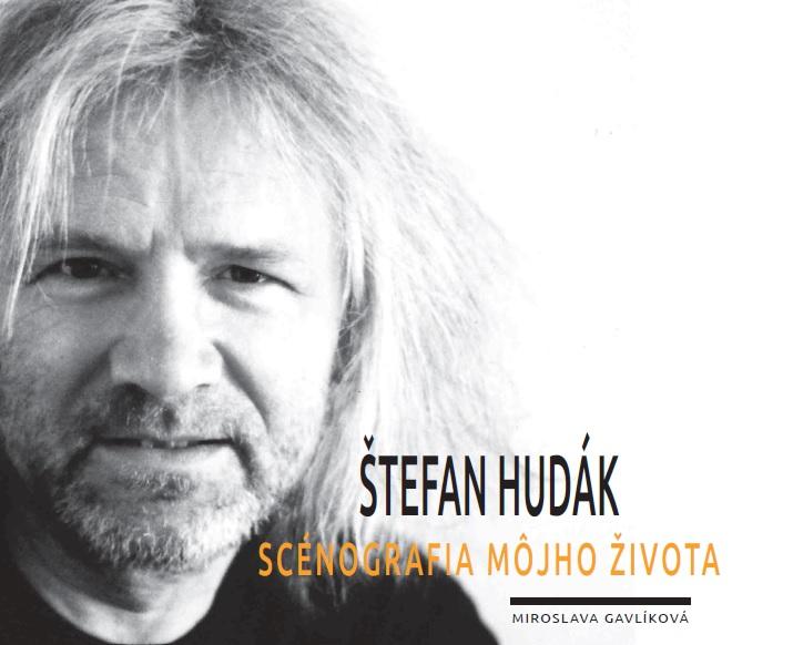 Kniha: Štefan Hudák - Scénografia môjho života - Miroslava Gavlíková