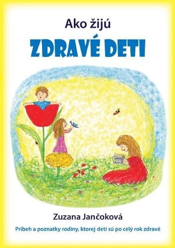Kniha: Ako žijú zdravé deti - Zuzana Jančoková