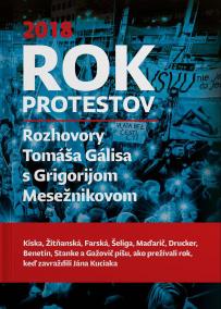 Rok protestov. Rozhovory Tomáša Gálisa s Grigorijom Mesežnikovom