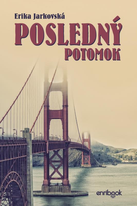 Kniha: Posledný potomok - Erika Jarkovská