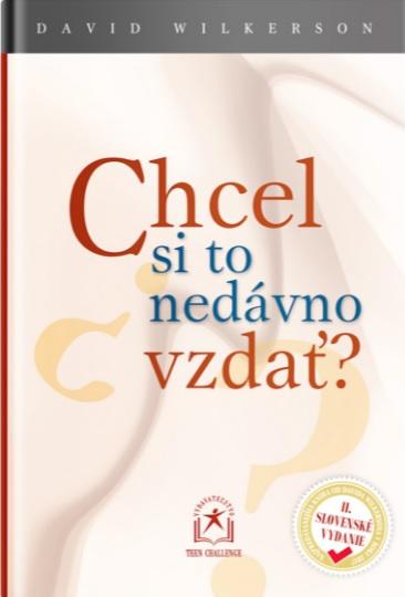 Kniha: Chcel si to nedávno vzdať? - David Wilkerson