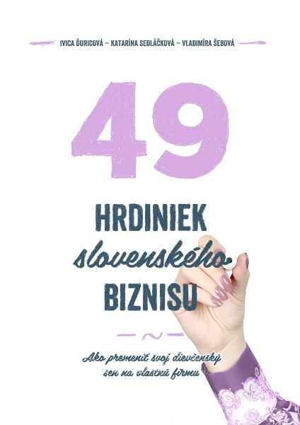 Kniha: 49 hrdiniek slovenského biznisu - Vladimíra Šebová