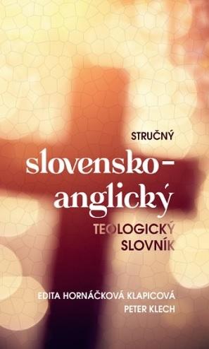 Kniha: Stručný slovensko-anglický teologický slovník - Edita Hornáčková Klapicová