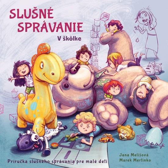 Kniha: Slušné správanie - V škôlke - Jana Melišová