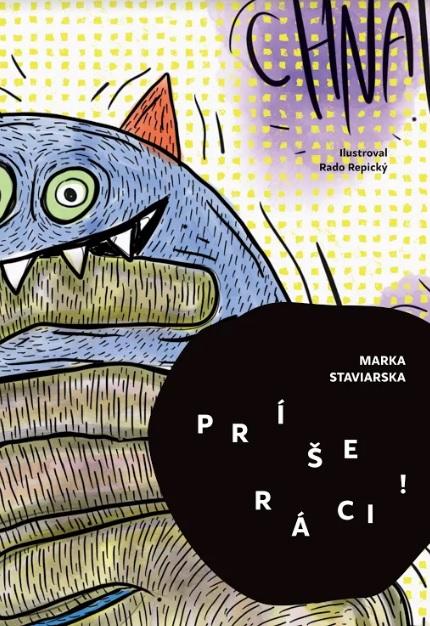 Kniha: Príšeráci! - Marka Staviarska