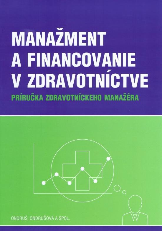 Kniha: Manažment a financovanie v zdravotníctve - Ondruš, Iveta Ondrušová Peter
