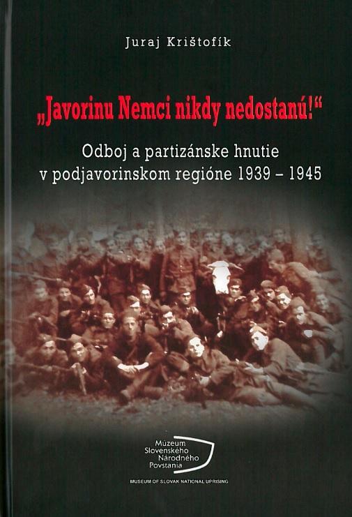 Kniha: „Javorinu Nemci nikdy nedostanú!” - Juraj Krištofík