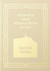 Historky spod Nitrianskeho hradu