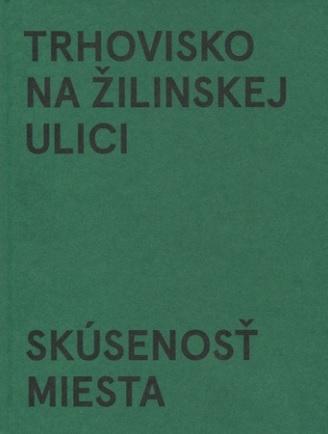 Kniha: Trhovisko na Žilinskej ulici - Zuzana Ivašková