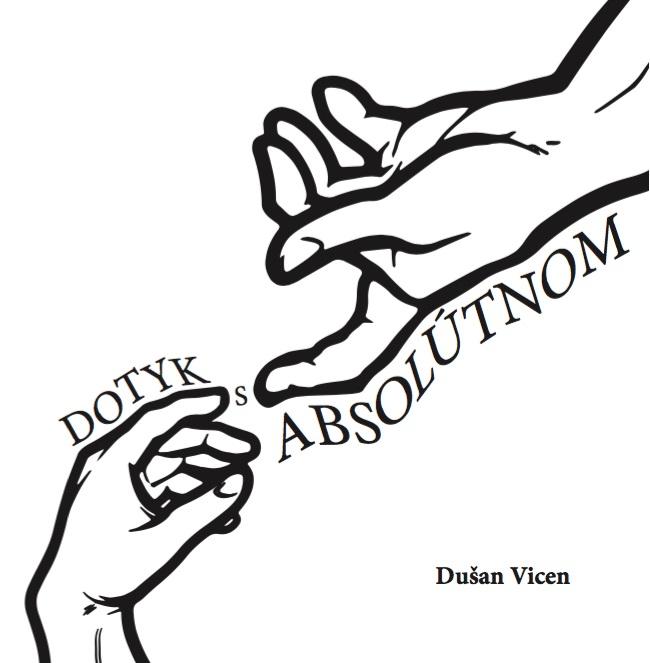 Kniha: Dotyk s absolútnom - Dušan Vicen