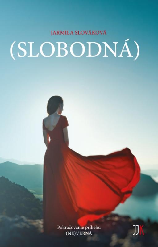 Kniha: Slobodná - Slováková Jarmila