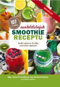 107 neodolatelných smoothie receptů - Buďte zdraví a fit díky smoothie nápojům