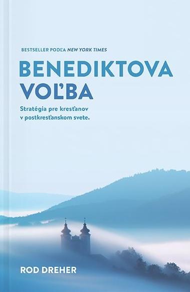 Kniha: Benediktova voľba - Rod Dreher