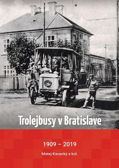 Kniha: Trolejbusy v Bratislave 1909 - 2019 - Matej Kavacký