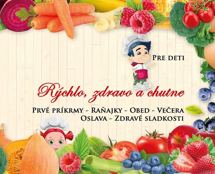 Kniha: Rýchlo, zdravo a chutne pre deti - Lucia Urbančoková