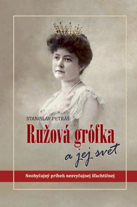 Kniha: Ružová grófka a jej svet - Stanislav Petráš