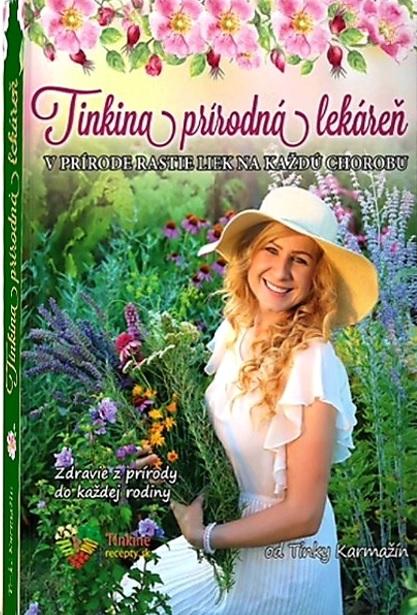 Kniha: Tinkina prírodná lekáreň - Tinka Karmažín