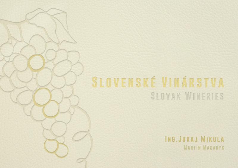 Kniha: Slovenské vinárstva / Slovak Wineries - Juraj Mikula