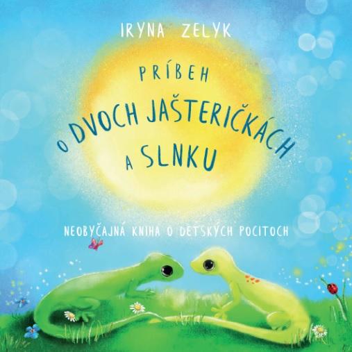 Kniha: Príbeh o dvoch jašteričkách a slnku - Iryna Zelyk