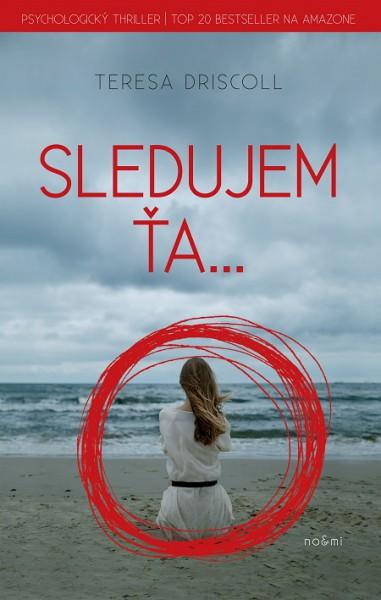 Kniha: Sledujem ťa... - Teresa Driscoll