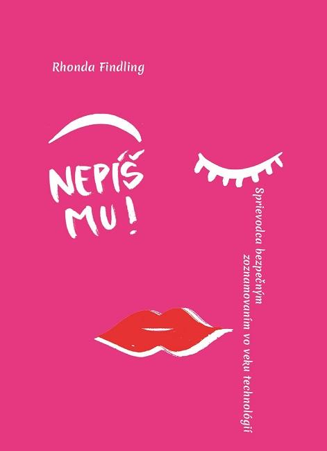 Kniha: Nepíš mu! - Rhonda Findling