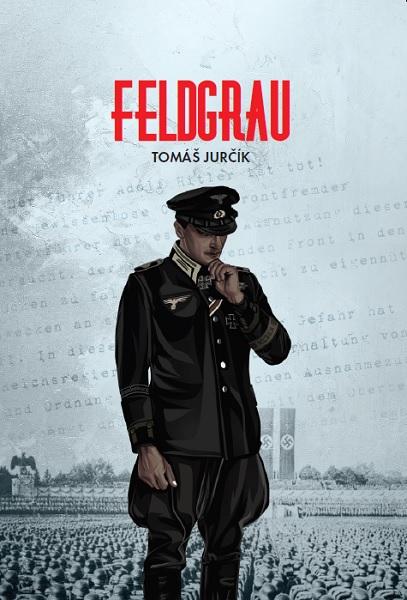 Kniha: Feldgrau - Tomáš Jurčík