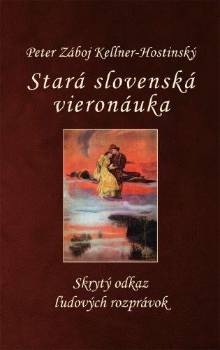 Kniha: Stará slovenská vieronáuka - Peter Záboj Kellner-Hostinský