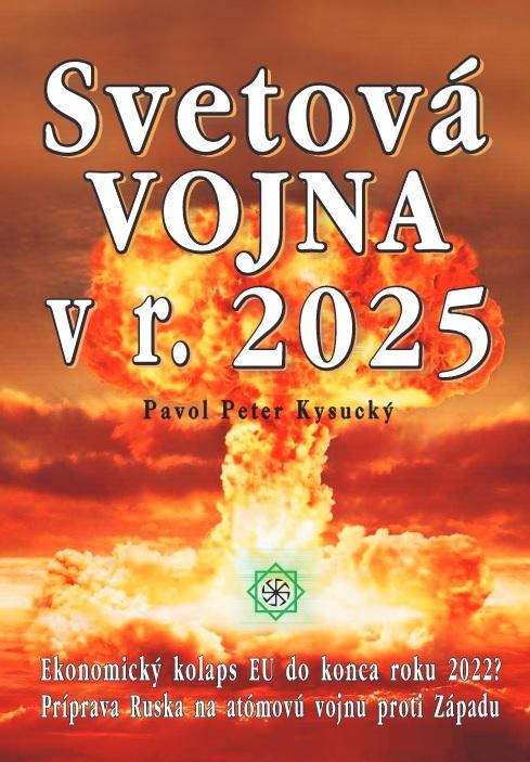 Kniha: Svetová vojna v r. 2025 - Pavol Peter Kysucký